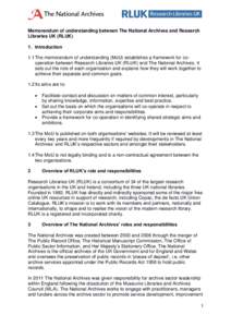 Memorandum of understanding between The National Archives and Research Libraries UK (RLUK) 1. Introduction 1.1 The memorandum of understanding (MoU) establishes a framework for cooperation between Research Libraries UK (