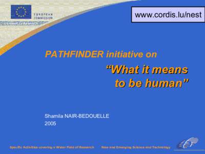 www.cordis.lu/nest  PATHFINDER initiative on “What it means to be human”