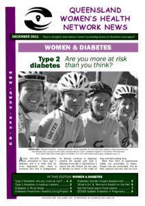 QUEENSLAND WOMEN’S HEALTH NETWORK NEWS DECEMBER 2011  ‘Aims to strengthen links between women by providing access to information and support’