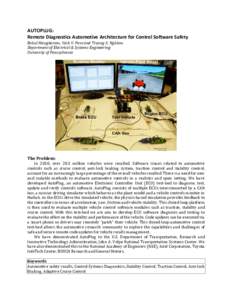 AUTOPLUG: Remote Diagnostics Automotive Architecture for Control Software Safety Rahul Mangharam, Yash V. Pant and Truong X. Nghiem Department of Electrical & Systems Engineering University of Pennsylvania