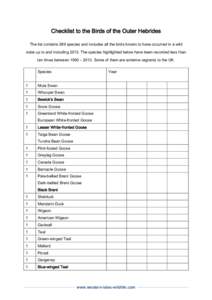 Checklist to the Birds of the Outer Hebrides The list contains 389 species and includes all the birds known to have occurred in a wild state up to and includingThe species highlighted below have been recorded less