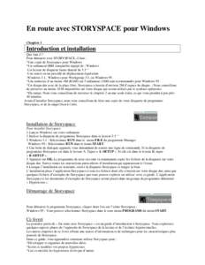 En route avec STORYSPACE pour Windows Chapitre 1 Introduction et installation Que faut-il ? Pour démarrer avec STORYSPACE, il faut :