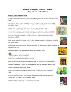 Booklist of Hispanic Titles for Children (Bilingual, Spanish, and English Titles) Bilingual Titles – English/Spanish A Perfect Season for Dreaming/Un tiempo perfecto para sonar, by Benjamin Alire Saenz, 2008