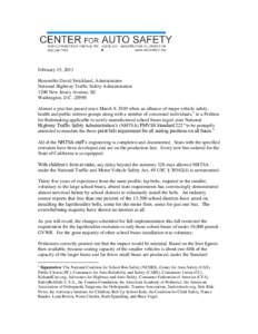 February 15, 2011 Honorable David Strickland, Administrator National Highway Traffic Safety Administration 1200 New Jersey Avenue, SE Washington, D.C[removed]Almost a year has passed since March 9, 2010 when an alliance o