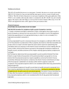 Problem to be Solved: This bill will expedite the process to accept grants. Currently, the process to accept a grant under NRSsection 2(c) may not start until the state agency receives a notice of grant award (N