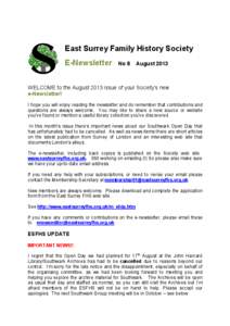 East Surrey Family History Society  E­Newsletter  No 8  August 2013   WELCOME to the August 2013 issue of your Society’s new 