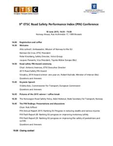 9th ETSC Road Safety Performance Index (PIN) Conference 18 June 2015, Norway House, Rue Archimède 17, 1000 Brussels 14.00