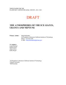 WHITE PAPER FOR THE PLANETARY SCIENCE DECADAL SURVEY, [removed]DRAFT THE ATMOSPHERES OF THE ICE GIANTS, URANUS AND NEPTUNE