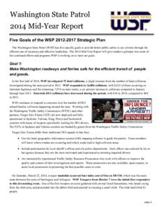 Washington State Patrol 2014 Mid-Year Report Five Goals of the WSP[removed]Strategic Plan The Washington State Patrol (WSP) has five specific goals to provide better public safety to our citizens through the efficient 