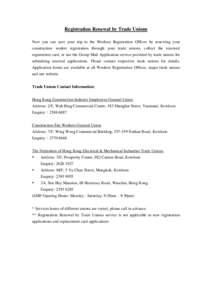 Registration Renewal by Trade Unions Now you can save your trip to the Workers Registration Offices by renewing your construction worker registration through your trade unions, collect the renewed registration card, or u