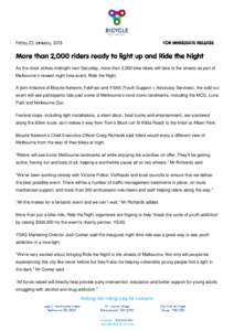 As the clock strikes midnight next Saturday, more than 2,000 bike riders will take to the streets as part of Melbourne’s newest night time event, Ride the Night. A joint initiative of Bicycle Network, FebFast and YSAS 