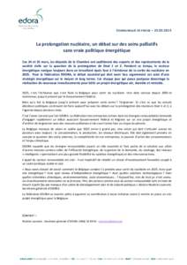 C OMMUNIQUÉ DE PRESSE – La prolongation nucléaire, un débat sur des soins palliatifs sans vraie politique énergétique Ces 24 et 25 mars, les députés de la Chambre ont auditionné des experts et des r