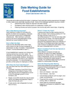 Date Marking Guide for Food Establishments (Food Code Section[removed]This guide will provide practical information to implement food code date marking requirements that apply to many ready-to-eat, potentially hazardou