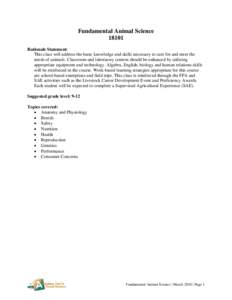 Fundamental Animal Science[removed]Rationale Statement: This class will address the basic knowledge and skills necessary to care for and meet the needs of animals. Classroom and laboratory content should be enhanced by uti