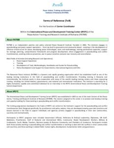 Peace Action, Training and Research Institute of Romania (PATRIR) Terms of Reference (ToR) For the function of Center Coordinator Within the International Peace and Development Training Center (IPDTC) of the