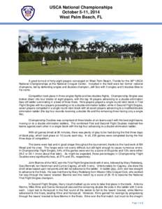 USCA National Championships October 5-11, 2014 West Palm Beach, FL A good turnout of forty-eight players converged on West Palm Beach, Florida for the 38th USCA National Championships at the National Croquet Center. Incl