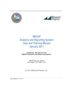 NECAP Analysis and Reporting System User and Training Manual January 2011 Audience: All users of the NECAP Analysis and Reporting System