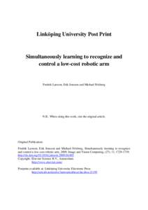 Linköping University Post Print  Simultaneously learning to recognize and control a low-cost robotic arm  Fredrik Larsson, Erik Jonsson and Michael Felsberg