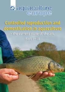 Controlled reproduction and domestication in aquaculture The current state of the art by Ma rti n Bilio Consultant for Ecology and Living Aquatic Resources Management