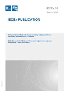 IECEx 05 Edition 2.0 IECEx PUBLICATION  IEC System for Certification to Standards relating to Equipment for use