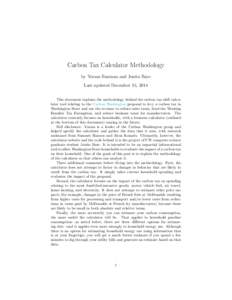 Carbon Tax Calculator Methodology by Yoram Bauman and Justin Bare Last updated December 15, 2014 This document explains the methodology behind the carbon tax shift calculator tool relating to the Carbon Washington propos