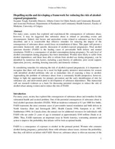 Forum on Public Policy  Dispelling myths and developing a framework for reducing the risk of alcoholexposed pregnancies Suzanne Tough, Scientific Director, Alberta Centre for Child, Family and Community Research and Asso