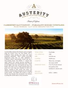 CABERNET Sauvignon – pleasant ridge vineyard Paso robles, san luis obispo county Located halfway between San Francisco and Los Angeles along the Central Coast, the Paso Robles AVA is California’s fastest growing wine