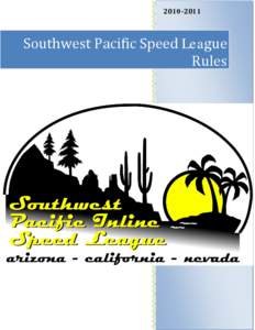 2010­2011   Southwest Pacific Speed League  Rules  The Southwest Pacific Speed League Rule Book