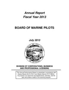 Annual Report Fiscal Year 2013 BOARD OF MARINE PILOTS  July 2013