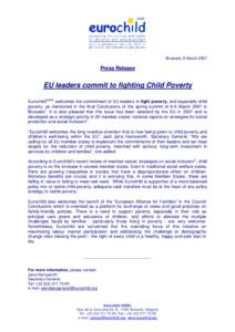 Brussels, 9 MarchPress Release EU leaders commit to fighting Child Poverty EurochildAISBL welcomes the commitment of EU leaders to fight poverty, and especially child