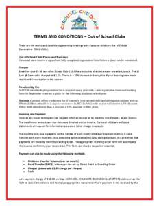 TERMS AND CONDITIONS – Out of School Clubs These are the terms and conditions governing bookings with Carousel childcare Out of School (hereinafter ‘CAROUSEL’). Out of School Club Places and Bookings Caraousel must