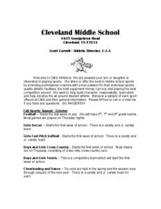 Cleveland Middle School 3635 Georgetown Road Cleveland, TN[removed]Scott Carroll - Athletic Director, C.A.A.  Welcome to CMS Athletics! We are pleased your son or daughter is