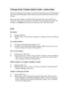 Chicago-Style Citation Quick Guide: Author-Date The Chicago Manual of Style presents two basic documentation systems, the humanities style (notes and bibliography) and the author-date system commonly used in the social s