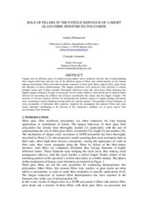 ROLE OF FILLERS IN THE FATIGUE BEHVIOUR OF A SHORT GLASS FIBRE REINFORCED POLYAMIDE Andrea Bernasconi Politecnico di Milano, Dipartimento di Meccanica Via La Masa 1, IMilano, Italy 