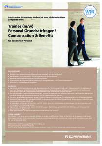 Am Standort Luxemburg suchen wir zum nächstmöglichen Zeitpunkt einen Trainee (m/w) Personal Grundsatzfragen/ Compensation & Benefits