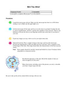 Skin You Alive! Equipment Needed • Intel QX3+ Computer MicroscopeJ Consumables • none required