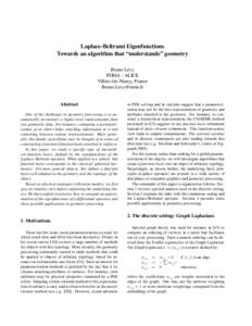 Laplace-Beltrami Eigenfunctions Towards an algorithm that “understands” geometry Bruno L´evy INRIA - ALICE Villers-l`es-Nancy, France 