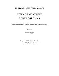 SUBDIVISION ORDINANCE TOWN OF MONTREAT NORTH CAROLINA Adopted December 11, 1980 by the Board of Commissioners  Revised: