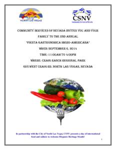 COMMUNITY SERVICES OF NEVADA invites you and your family to the 2nd ANNUAL “FIESTA GASTRONOMICA IBERO-AMERICANA” When: September 6, 2014 Time: 11:00am to 4:00pm Where: Craig Ranch Regional Park