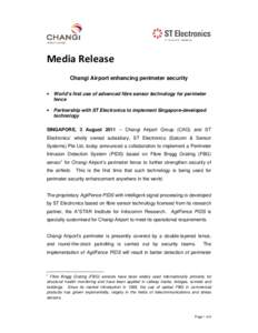 Media Release Changi Airport enhancing perimeter security • World’s first use of advanced fibre sensor technology for perimeter fence