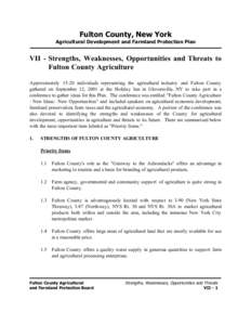 Fulton County, New York Agricultural Development and Farmland Protection Plan VII - Strengths, Weaknesses, Opportunities and Threats to Fulton County Agriculture Approximatelyindividuals representing the agricultu