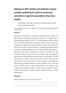 Betting on GPs’ beliefs and attitudes toward problem gambling to improve screening procedure in general population: they have needs… Achab Sophia., Khan Riaz., Chatton Anne, Thorens Gabriel., Khazaal Yasser., Zullino