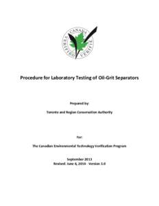 Procedure for Laboratory Testing of Oil-Grit Separators  Prepared by: Toronto and Region Conservation Authority  For: