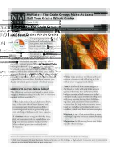 MyPlate – The Grain Group: Make At Least Half Your Grains Whole Grains Guide E-142 Carol Turner1  Cooperative Extension Service • College of Agricultural, Consumer and Environmental Sciences