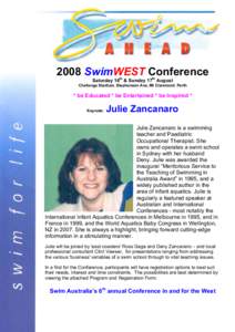 2008 SwimWEST Conference Saturday 16th & Sunday 17th August Challenge Stadium, Stephenson Ave, Mt Claremont, Perth  * be Educated * be Entertained * be Inspired *