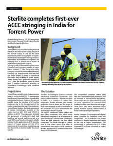 CASE STUDY  Sterlite completes first-ever ACCC stringing in India for Torrent Power Reconductoring done on 132 kV transmission