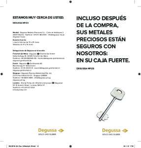 ESTAMOS MUY CERCA DE USTED. DEGUSSAͻMP.ES Madrid · Degussa Metales Preciosos S.L . · Calle de VelázquezMadrid · Teléfono: + ·  degussa-mp.es