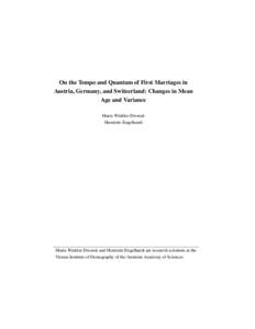 On the Tempo and Quantum of First Marriages in Austria, Germany, and Switzerland: Changes in Mean Age and Variance Maria Winkler-Dworak Henriette Engelhardt