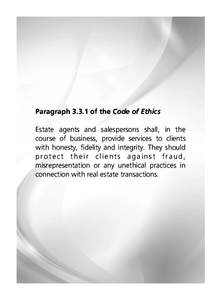 Paragraph[removed]of the Code of Ethics Estate agents and salespersons shall, in the course of business, provide services to clients with honesty, fidelity and integrity. They should protect their clients against fraud, mi