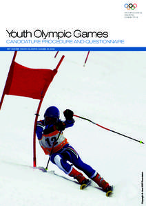 Youth Olympic Games CANDIDATURE PROCEDURE AND QUESTIONNAIRE Copyright © Jaca 2007 Foundation  1ST WINTER YOUTH OLYMPIC GAMES IN 2012